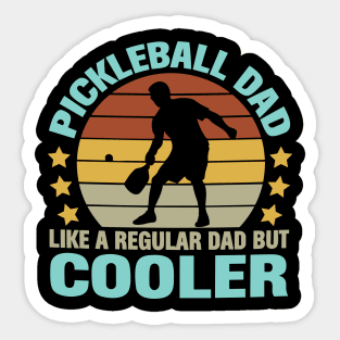 Pickleball Dad Like a Regular Dad but Cooler Sticker